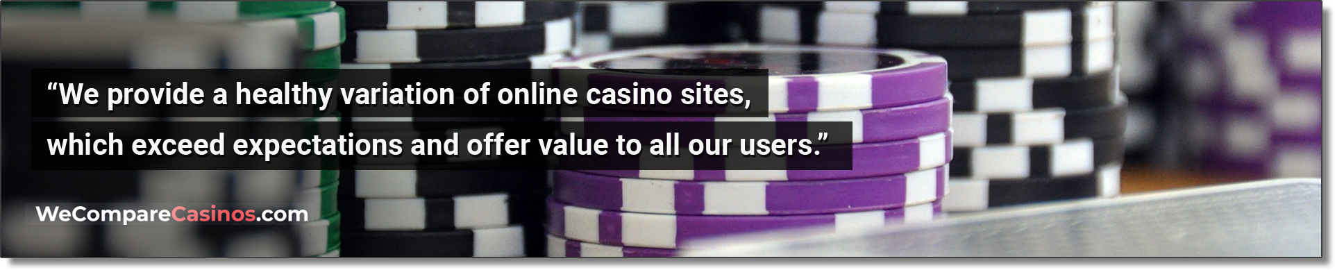 We provide a healthy variation of online casino sites, which exceed expectations and offer value to all our users.